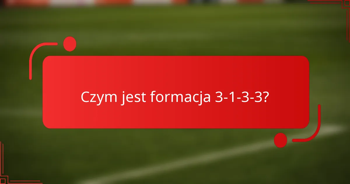 Czym jest formacja 3-1-3-3?